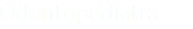 Odontopediatra
