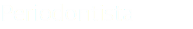 Periodontista